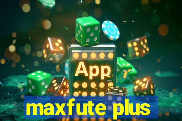 maxfute plus